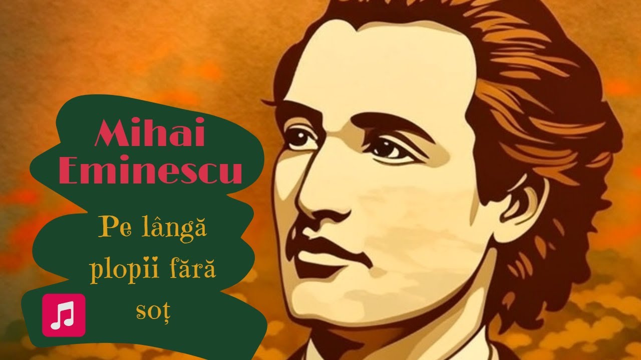 Mihai Eminescu   Pe langa plopii fara sot (lautareasca)