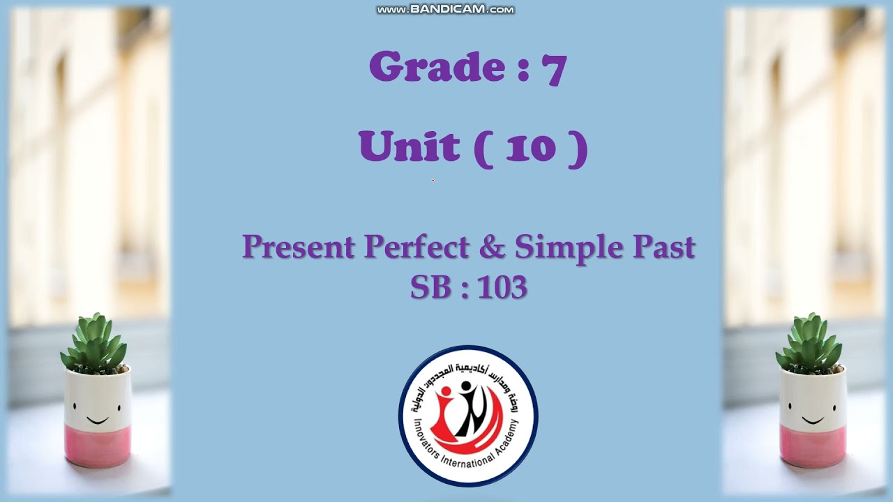 English World 7 / Unit 10 / Grammar in Use / Present Perfect & Simple Past   (SB :103 )