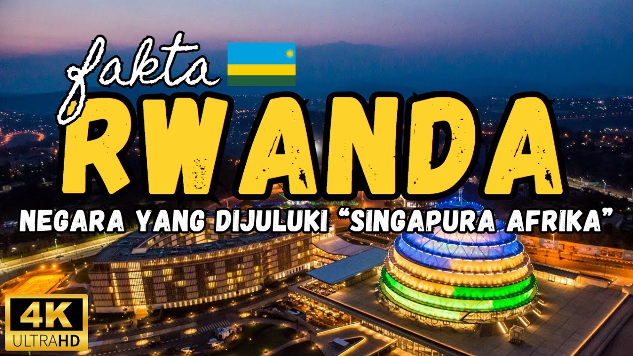 Fakta Unik Rwanda, Negara Terbersih di Afrika !! Gak Nyangka Sekeren Ini...