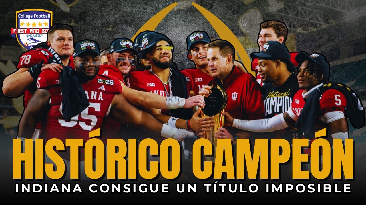 INDIANA CAMPEÓN DEL COLLEGE FOOTBALL TRAS DERROTAR A MIAMI EN UN FINAL INCREÍBLE. TÍTULO HISTÓRICO