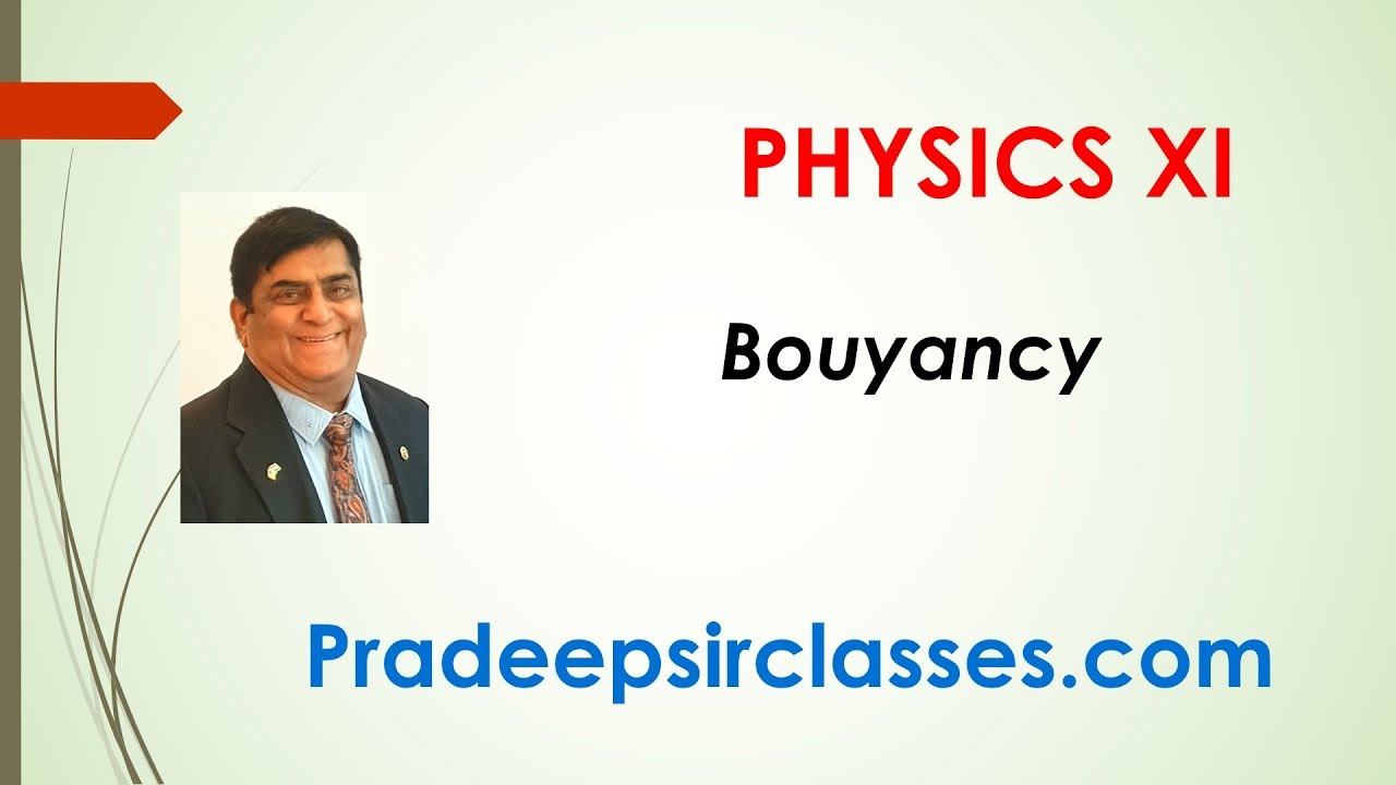 Phy XI 10-04 Buoyancy  Pradeep Kshetrapal Physics channel