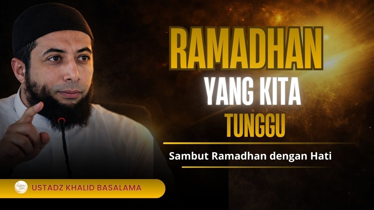Ramadhan yang Kita Tunggu-Tunggu, Tapi Sudah Siapkah Hati Kita?#kajiansunnah #ustadzkhalidbasalamah