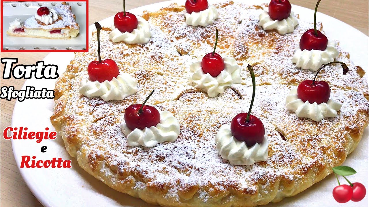 TORTA SFOGLIATA CON CILIEGIE 🍒 E CREMA DI RICOTTA ricetta veloce CAKE WITH CHERRIES AND RICOTTA