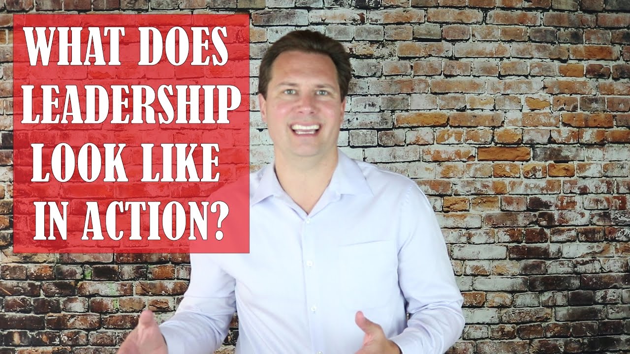 What Does Leadership Look Like In Action
