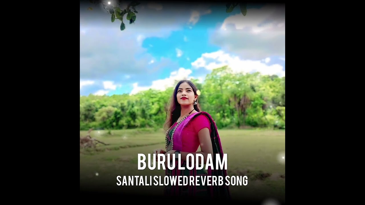 Buru Lodam || New Santali Romantic Cover Song 2026 Trending Santali Slowed Reverb #santalisong 