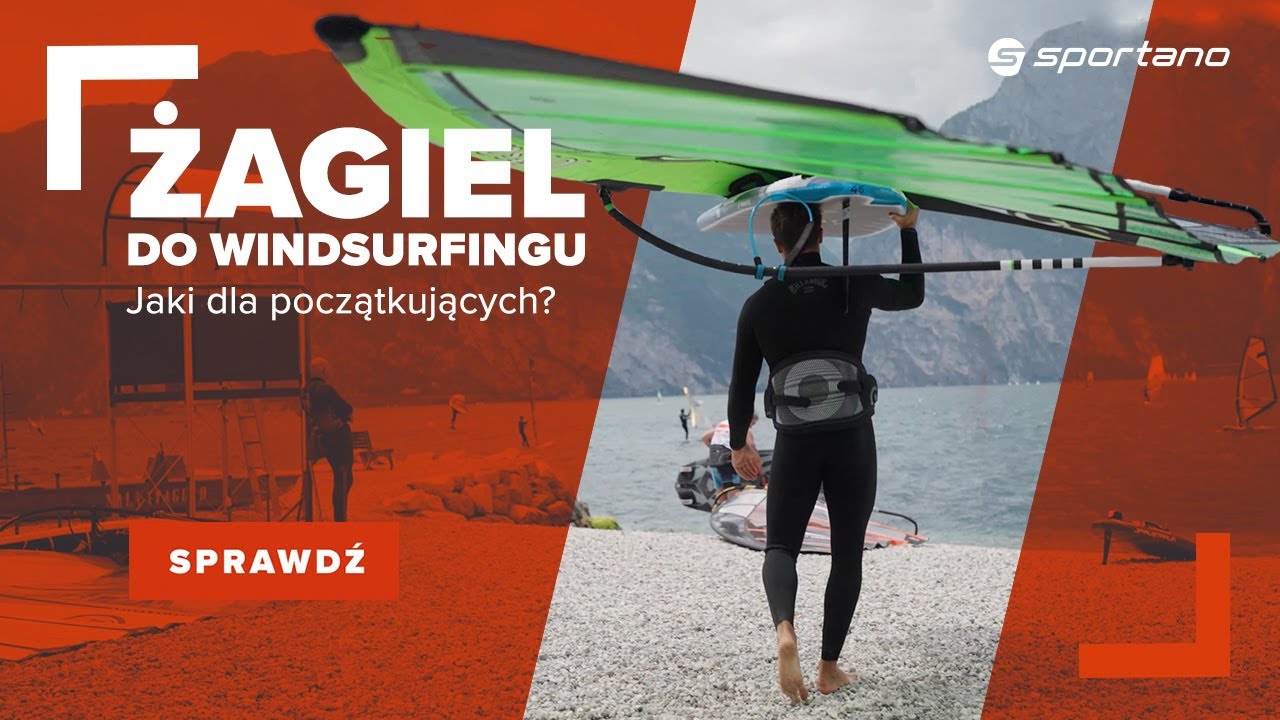 Żagiel do Windsurfingu - jaki dla początkujących?