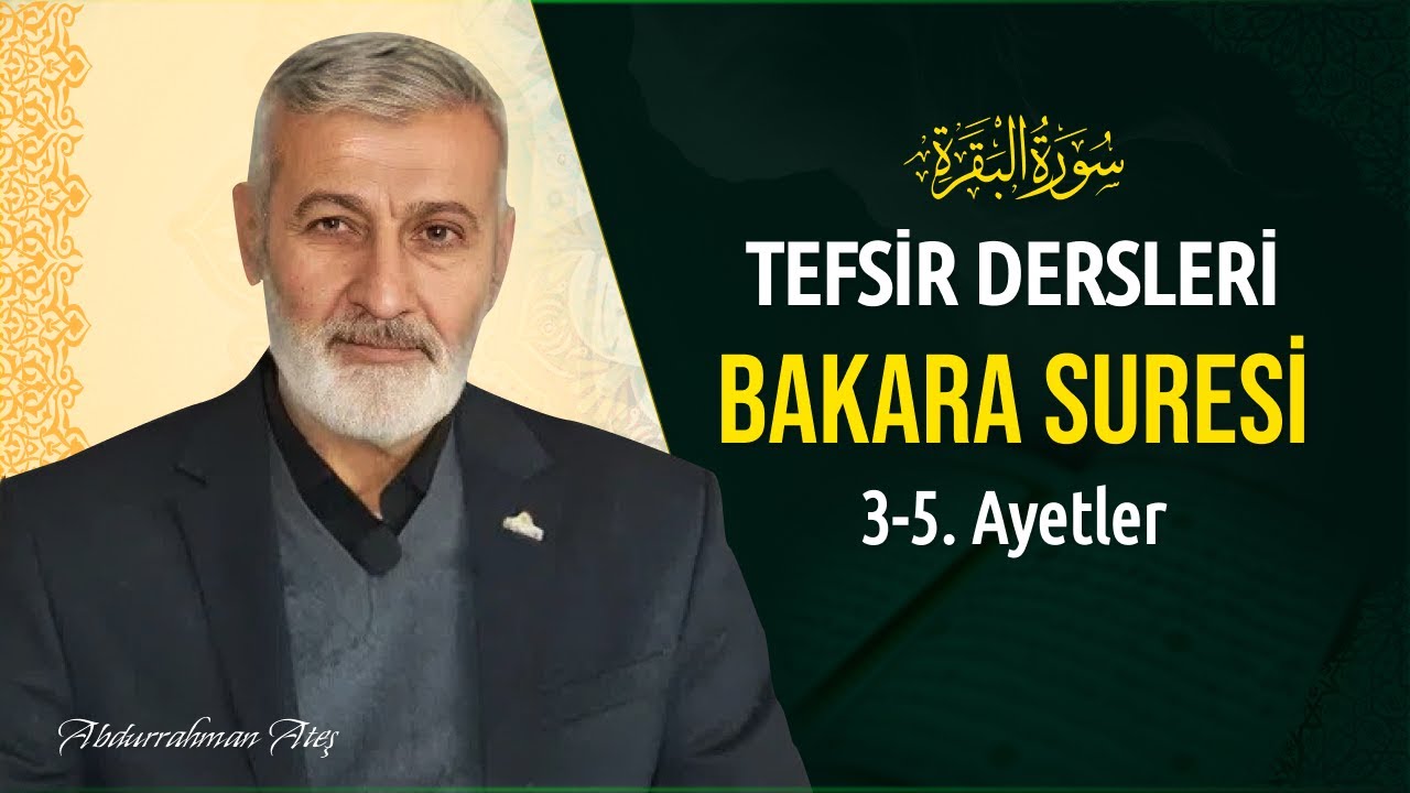 Bakara Suresi 3-5. Ayeti Kerimeler | Abdurrahman Ateş (18 Nisan 2025)