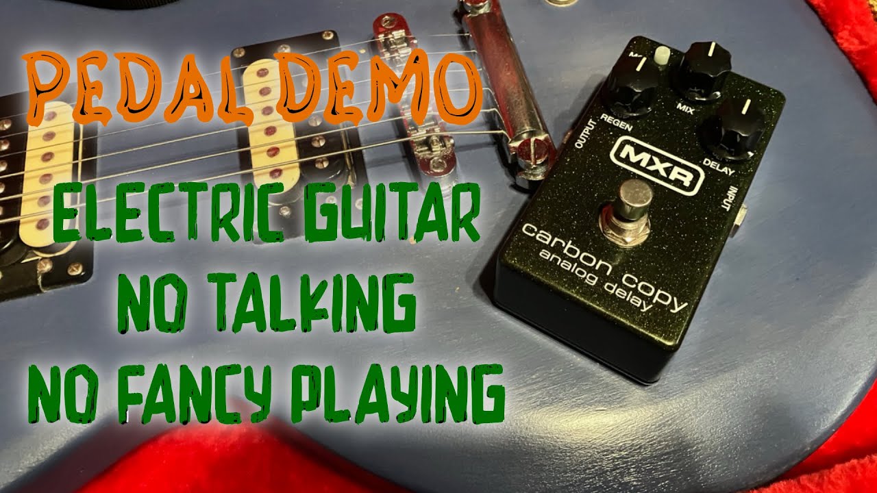 DEMO MXR Carbon Copy Analog Delay electric guitar