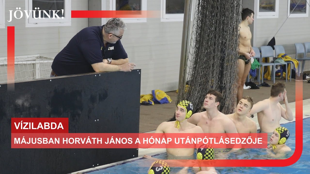 Májusban Horváth János A hónap utánpótlásedzője 🏐 VÍZILABDA