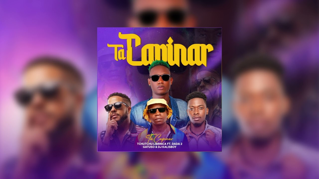 Ta Capinar -  Tchutchu LiBrinca Feat. Dada 2 & Gatuso (Prod. Dj Kalisboy)