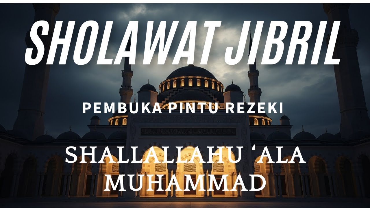 Sholawat Penyelamat - Sholawat Jibril Lirik Arab dan Artinya Full 1 Jam
