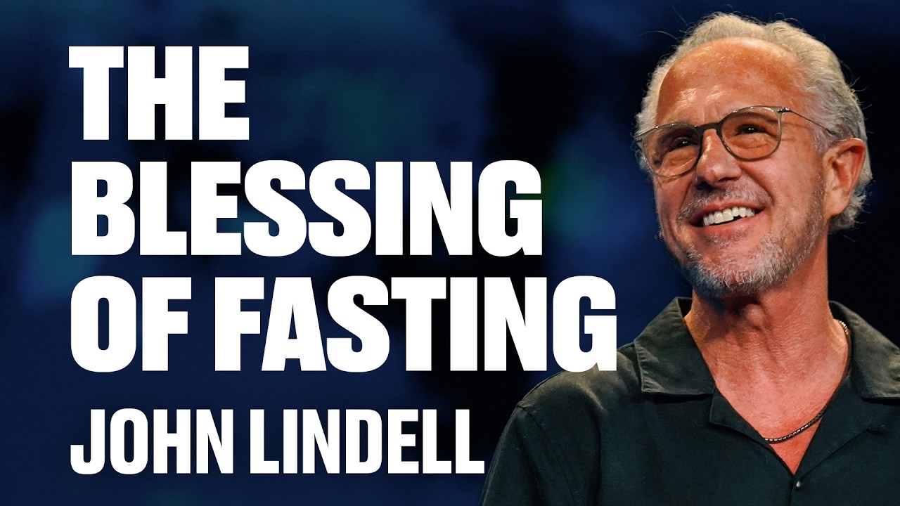 The Blessing of Fasting | John Lindell | James River Church