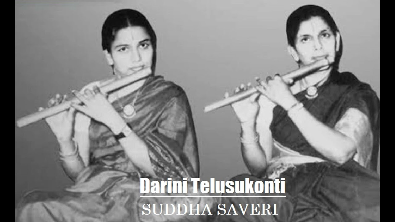 Darini Telusukonti / Suddha Saveri / Adi / Thyagaraja / Sikkil Sisters ( Flute )