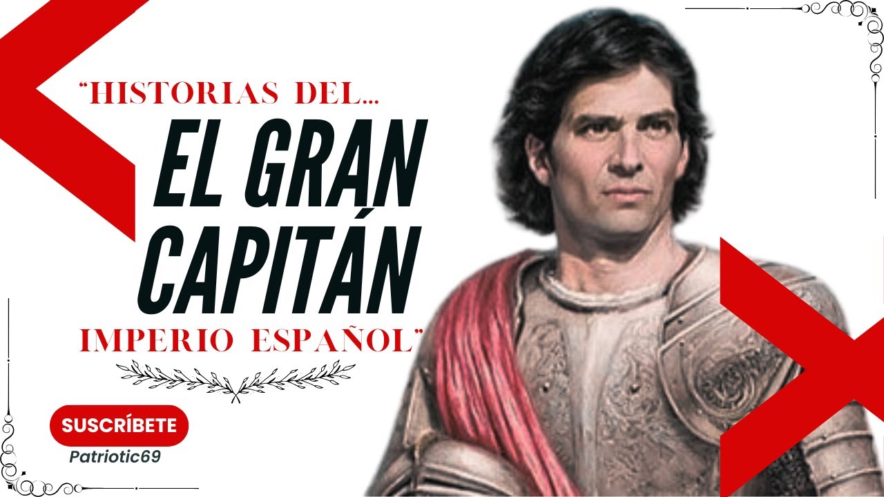 El Gran Capitán - Historias del Imperio Español