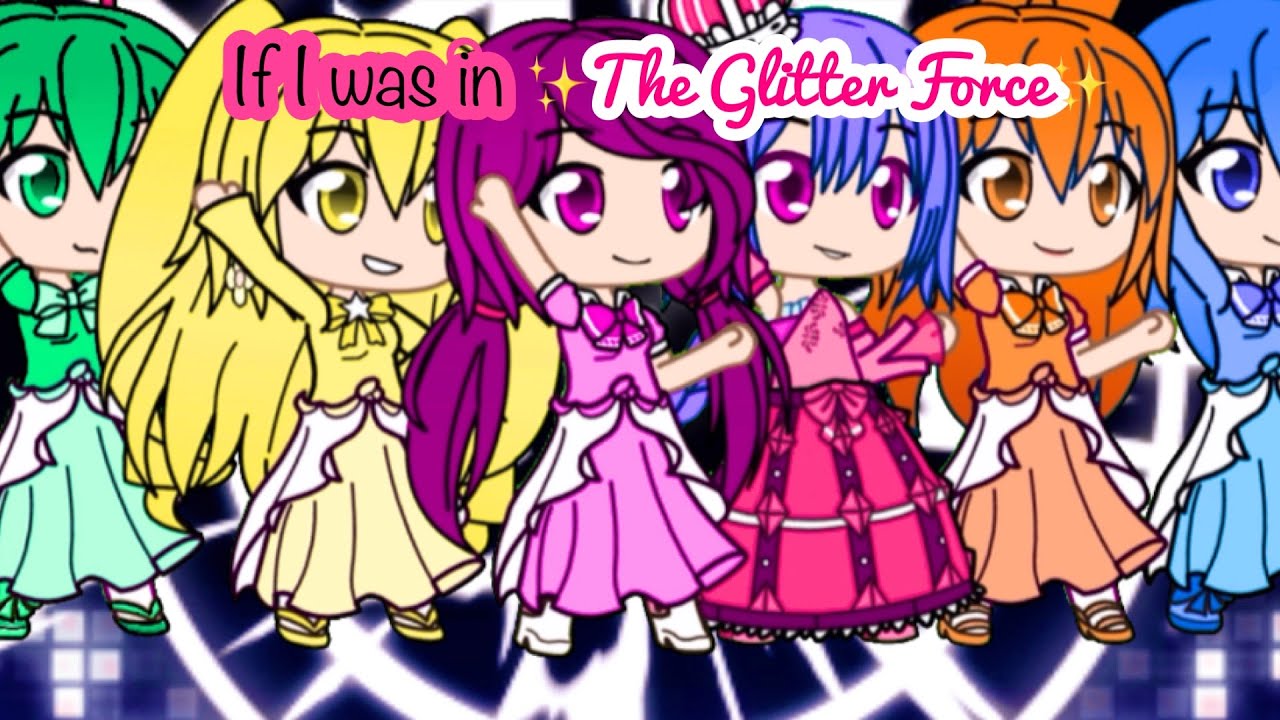 If I was in ✨The Glitter Force✨ || AU || GCMM
