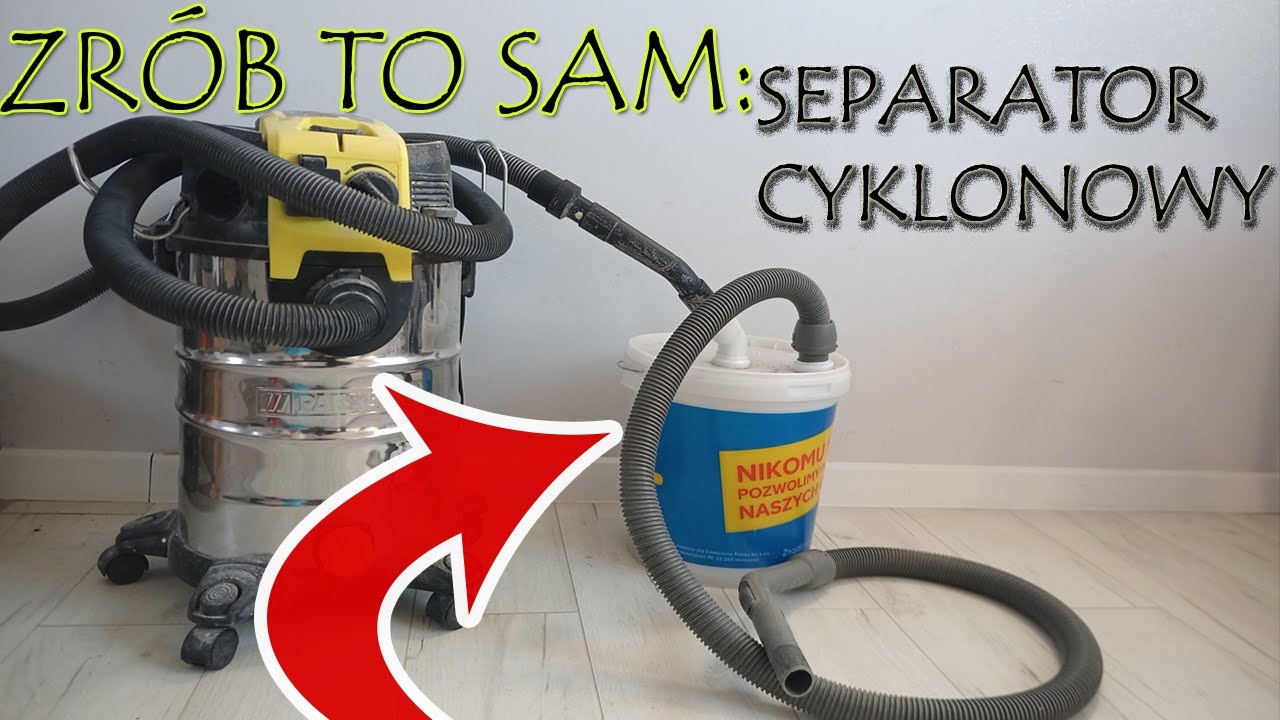 Zr&oacute;b To Sam - Separator cyklonowy, czyli jak mieć czysty worek od odkurzacza