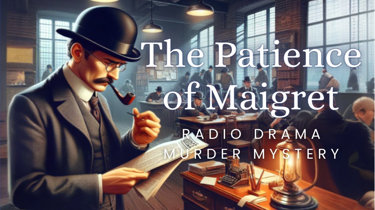 The Patience of Maigret | Murder Mystery | Audio Drama