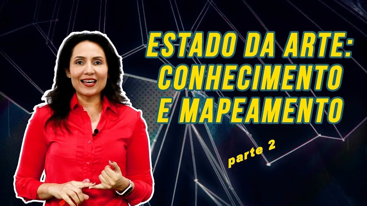 Estado da Arte: Conhecimento e Mapeamento [ Vídeo 02 ] - Revista Científica Núcleo do Conhecimento