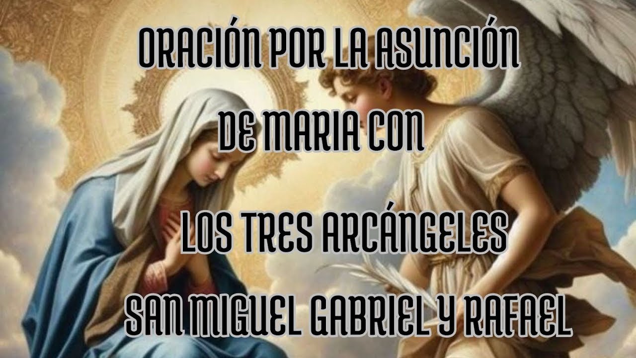 #ORACIÓN POR LA ASUNCIÓN DE LA VIRGEN MARÍA CON LOS TRES ARCÁNGELES 21 ENERO 2026 MIÉRCOLES🤍😊