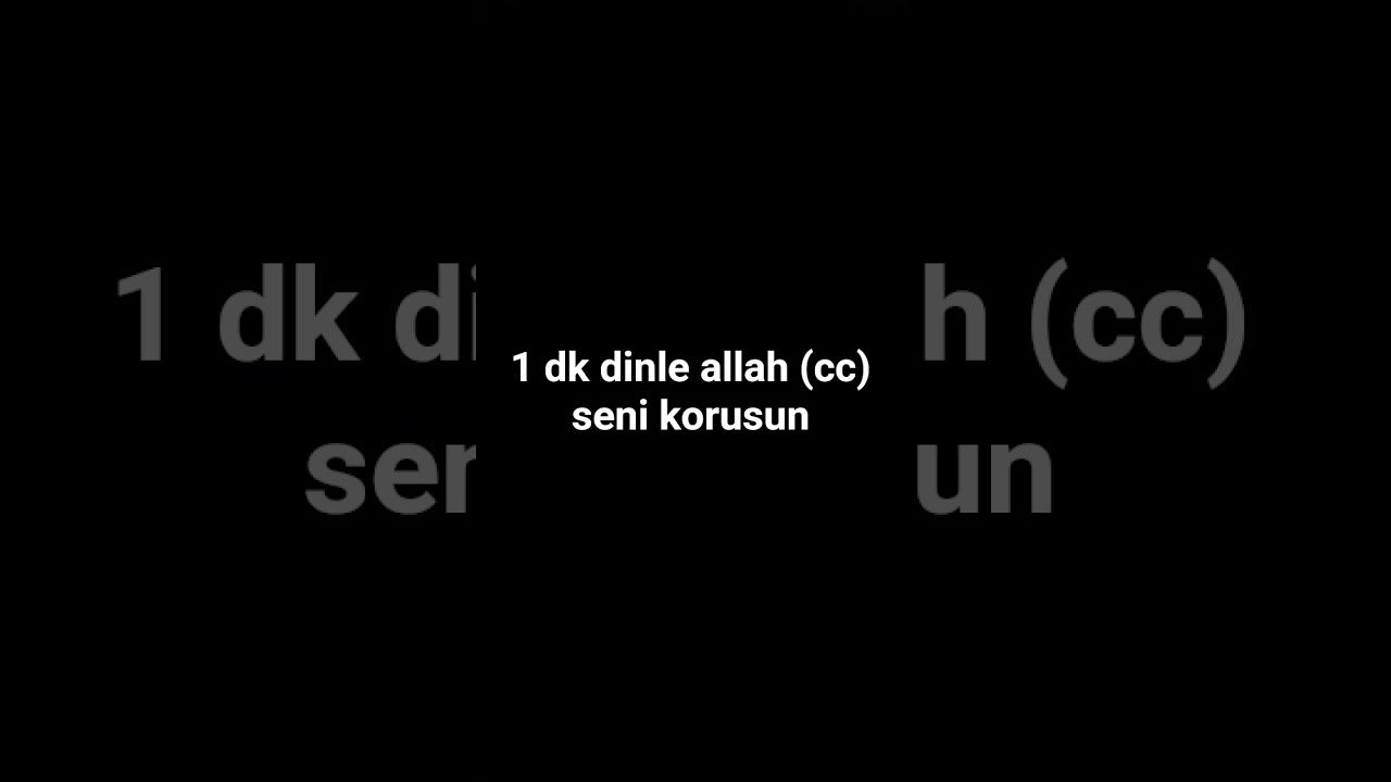 1 dk dinle allah (cc) seni korusun 