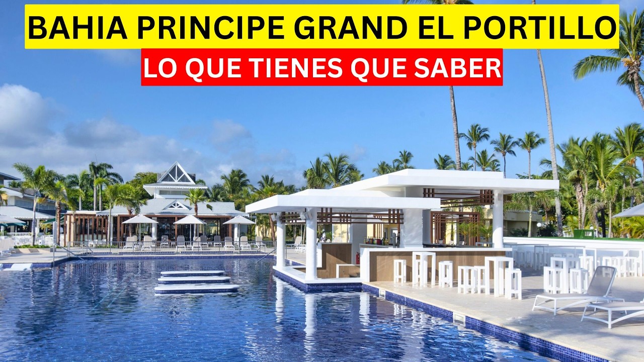 Análisis Completo Sobre El Resort Bahia Principe Grand El Portillo Samaná República Dominicana