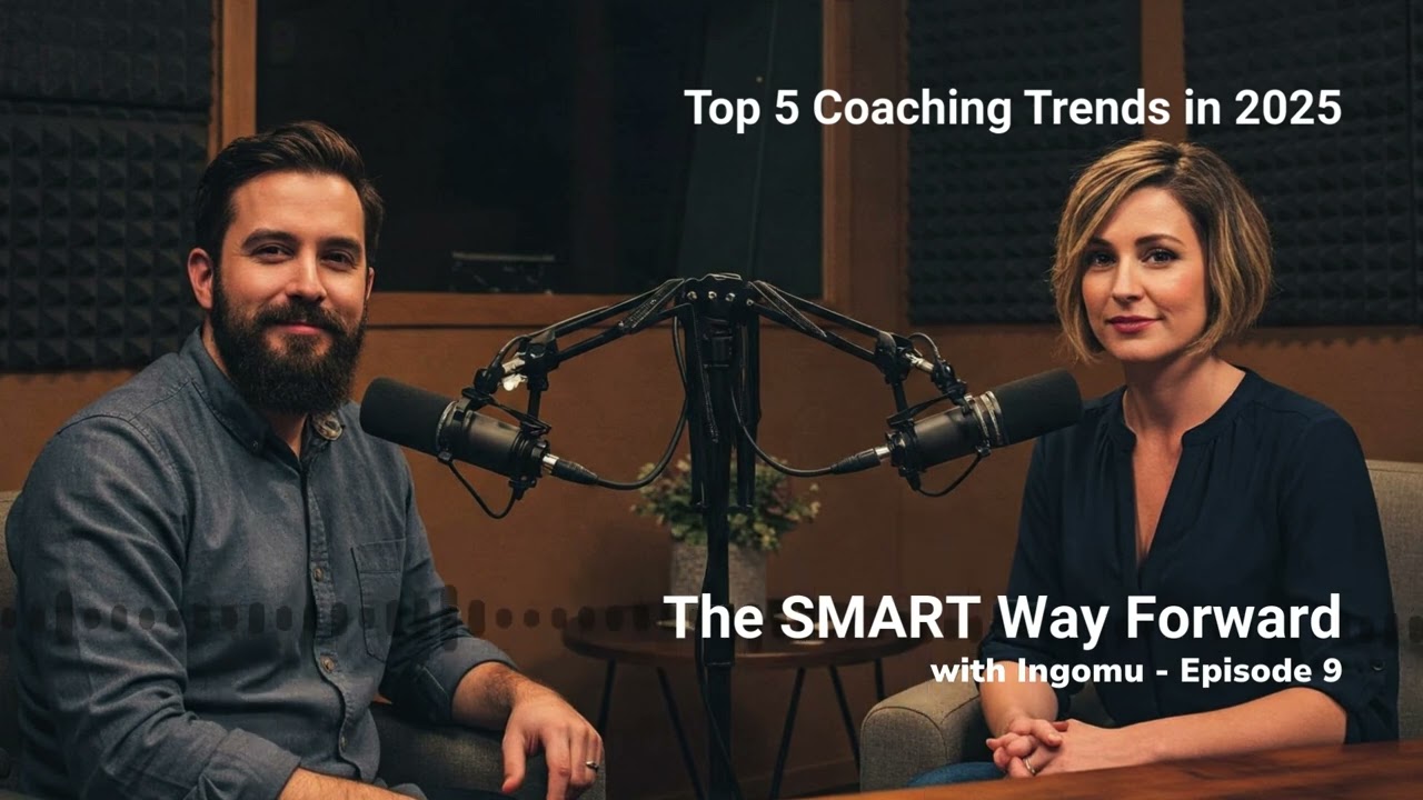 The SMART Way Forward With Ingomu, Episode 9  - Top 5 Coaching Trends in 2025