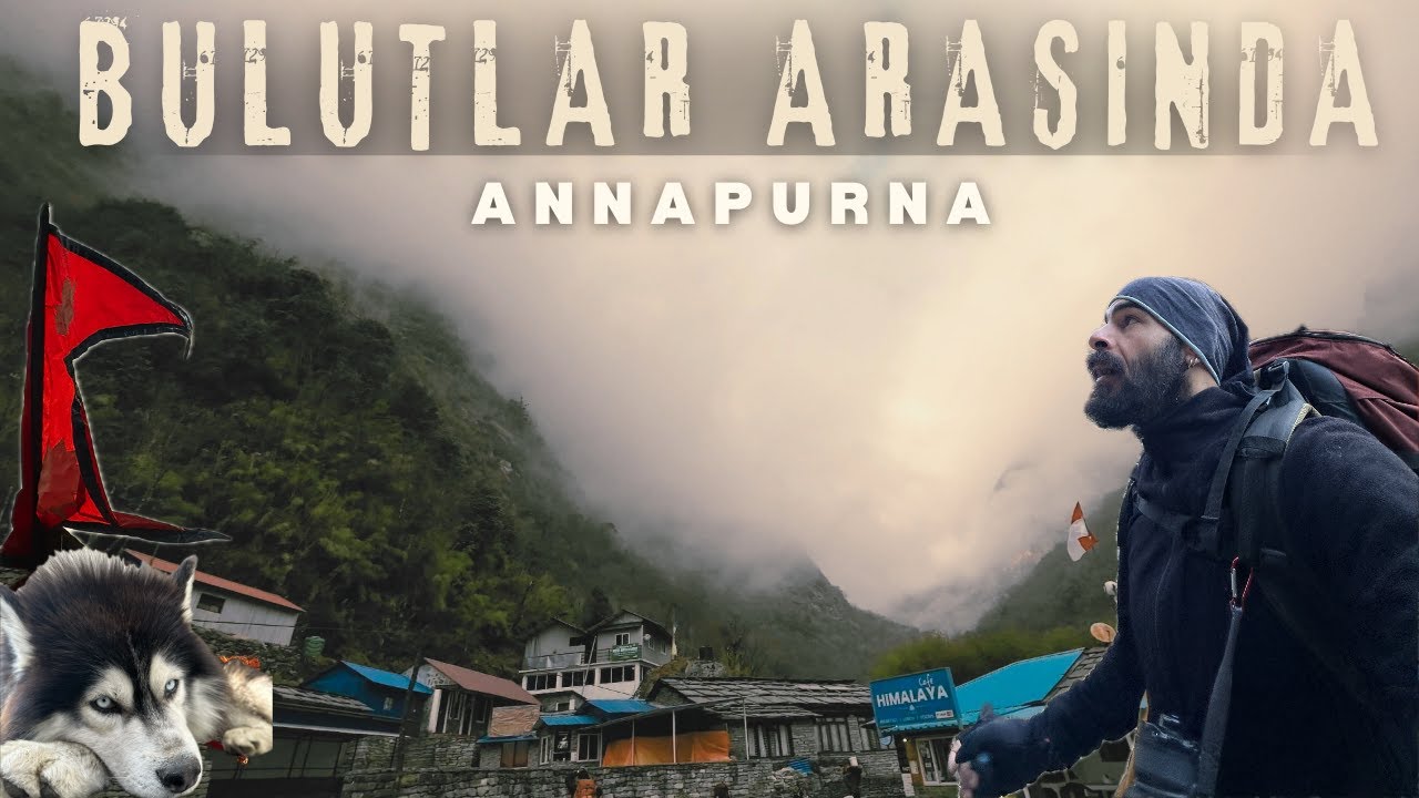 BULUTLAR İÇİNDE ZORLU TIRMANIŞ | ANNAPURNA BASE CAMP'E SON ADIM! 5.gün #39