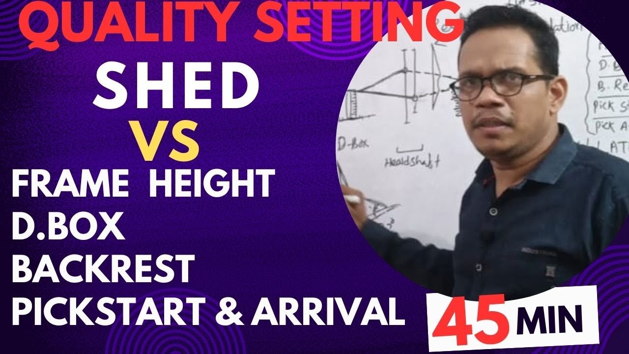 QUALITY SETTING IN AIRJET LOOM (FRAME HEIGHT,D.BOX,BACKREST,PICK START & ARRIVAL SETTING )