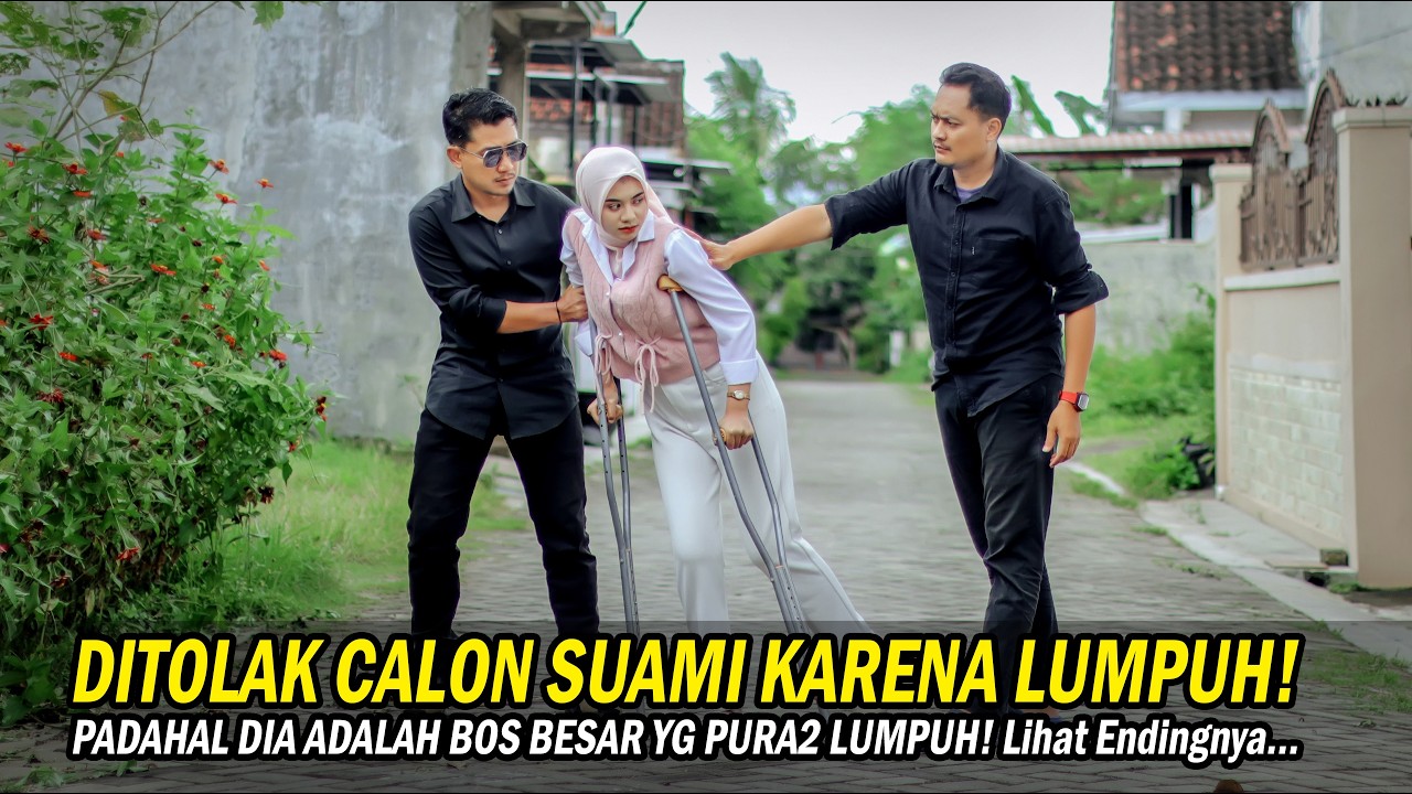 WANITA INI DITOLAK CALON SUAMI GARA2 LUMPUH! PADAHAL DIA BOS BESAR YG PURA2 LUMPUH! Kisah inspiratif