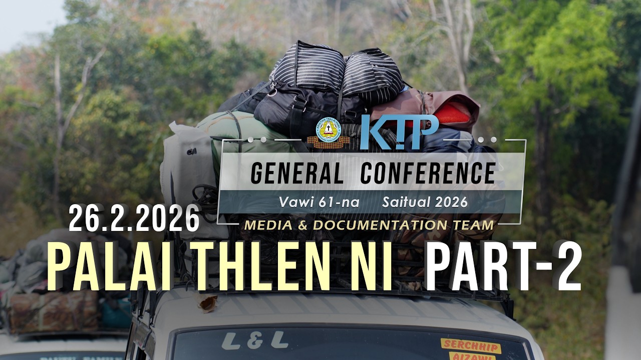 KTP General Conference 2026 | PALAI THLEN Ni | Part - 2