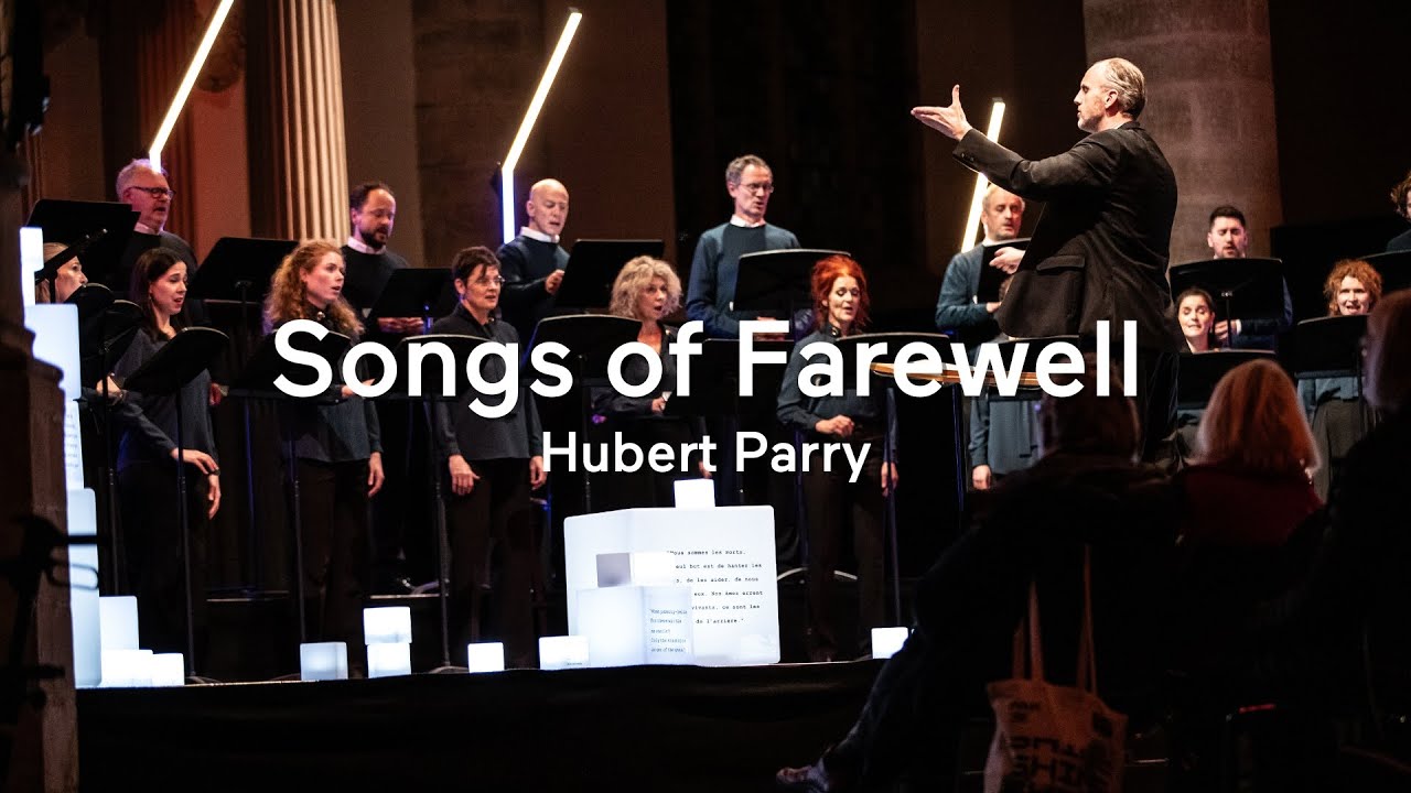 Songs Of Farewell - Hubert Parry - Nederlands Kamerkoor