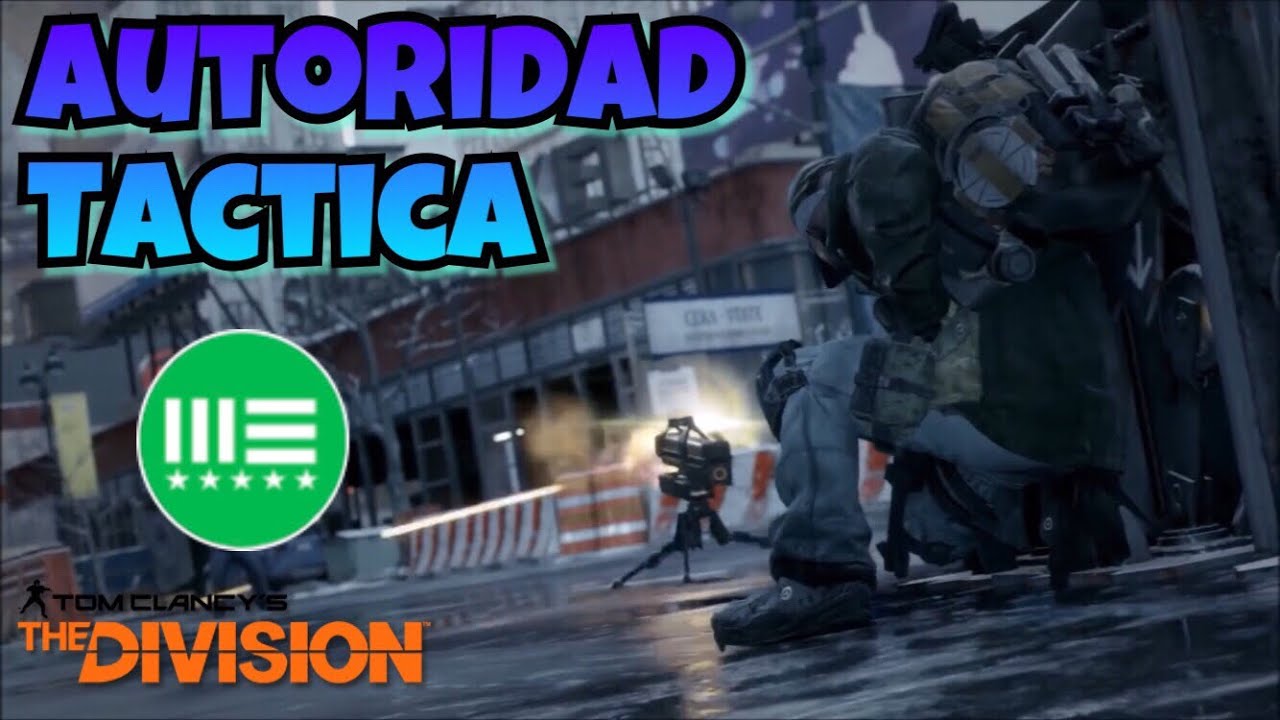 AUTORIDAD TACTICA PARA ZONA OSCURA - THE DIVISION 1.8.1