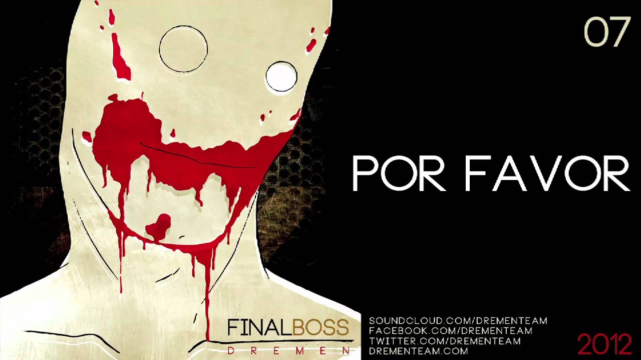 DREMEN 'POR FAVOR'. FINAL BOSS 2012
