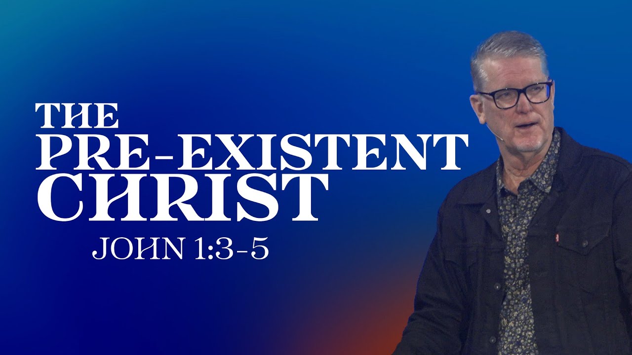 The Pre-Existent Christ | John 1:3-5 | Pastor Lee Coe