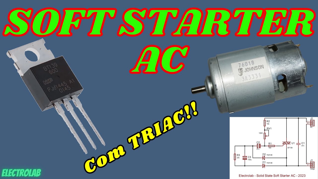 Monte um simples "Soft Starter" de estado sólido com TRIAC, para motores, relés, lâmpadas, etc!