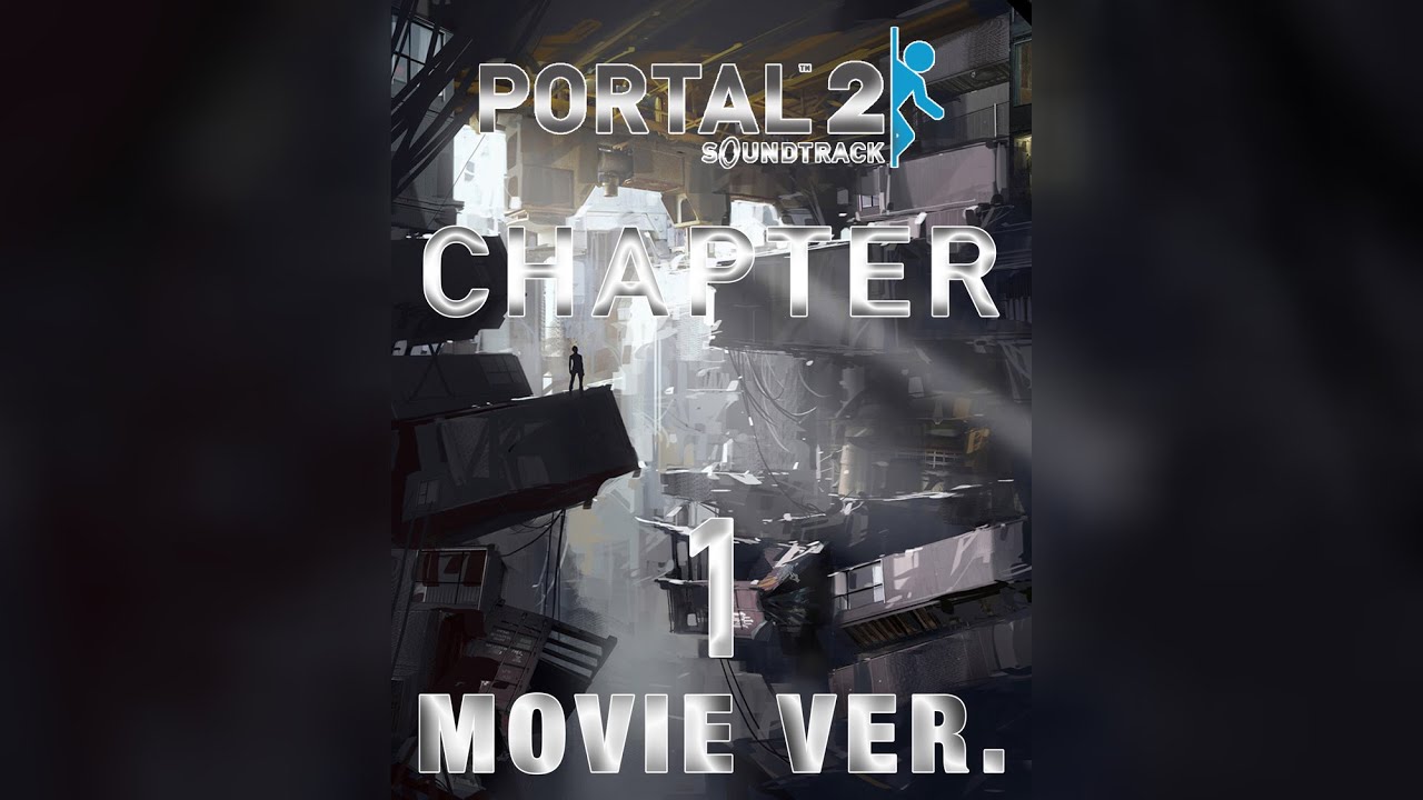 Every Portal 2 Soundtrack Orchestrated - Chapter 1
