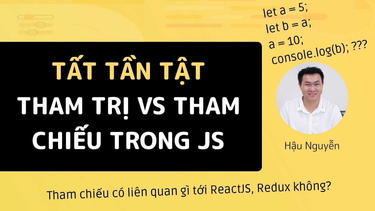 Javascript: Tất tần tật về tham trị và tham chiếu 🎉 (2020)
