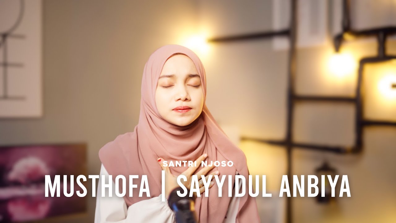 SHOLAWAT 👍 | AL MUSTHOFA SAYYIDUL ANBIYA' - COVER SANTRI NJOSO 2025