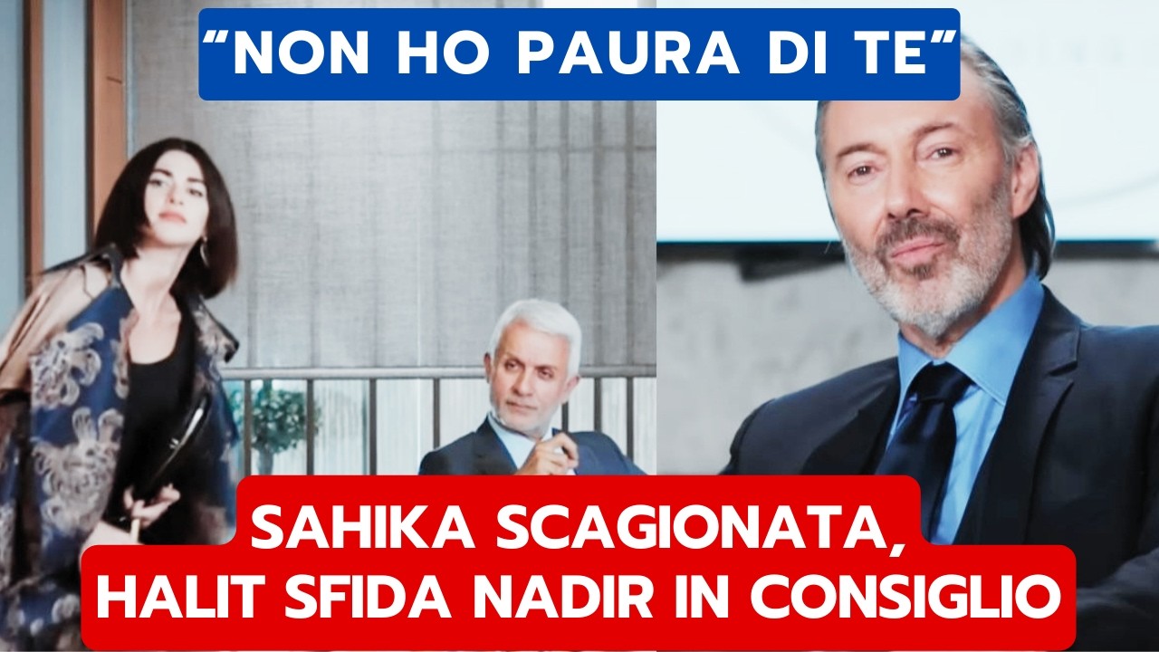 FORBIDDEN FRUIT ANTICIPAZIONI: SAHIKA SCAGIONATA, HALIT SFIDA NADIR IN CONSIGLIO