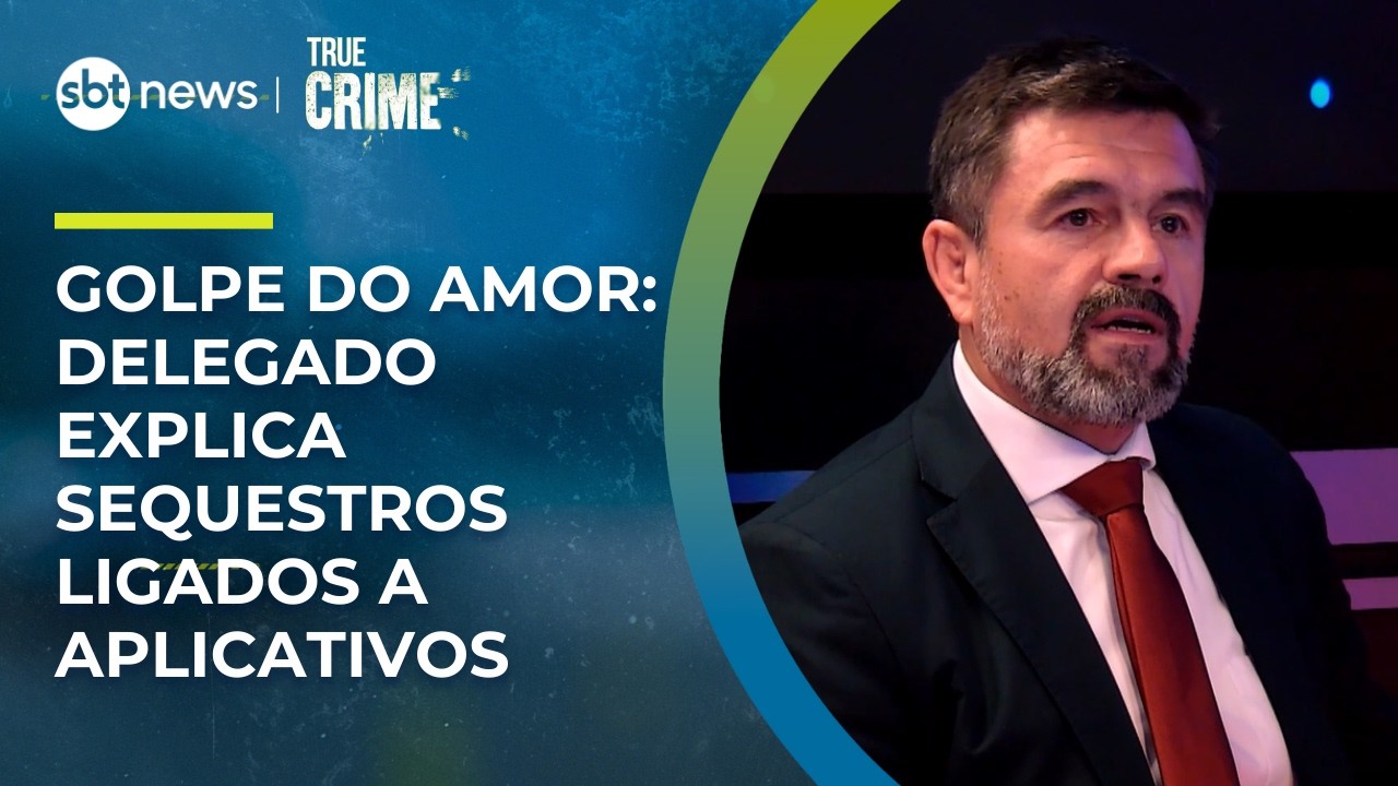 Golpe do amor: delegado explica sequestros ligados a apps de namoro no Brasil | #TrueCrime