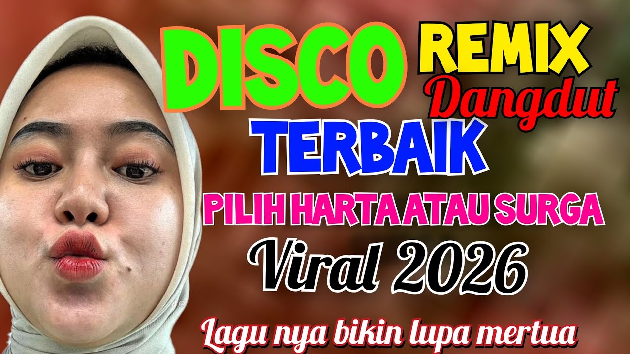 DISCO REMIX DANGDUT PALING ADUHAI HARTA ATAU SURGA.SUNGGUH DJ NYA PALING VIRAL 2026 FUUL BASS ASIIKK