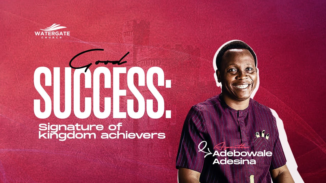 GOOD SUCCESS: SIGNATURE OF KINGDOM ACHIEVERS {PART 1} - APOSTLE ADEBOWALE ADESINA || JAN. 11, 2026