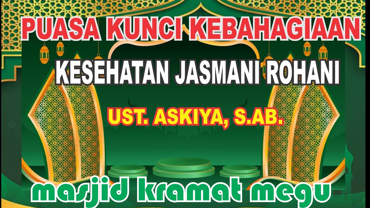 PUASA KUNCI KEBAHAGIAAN&KESEHATAN JASMANI ROHANI