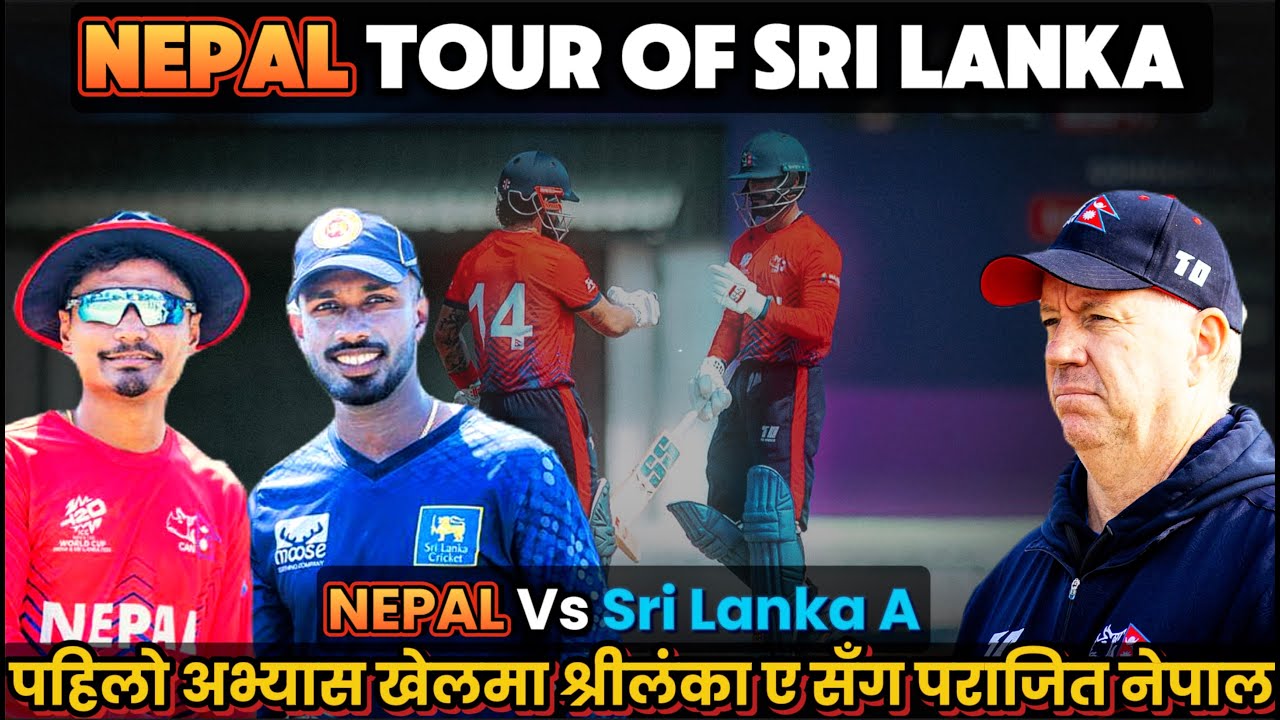 Nepal Tour of Sri lanka: Nepal National Cricket Team Lost To Sri lanka A in First Practice Match