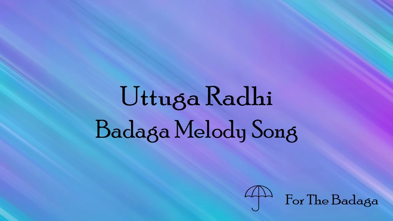Uttuga Radhi | Badaga Melody Songs | For The Badaga