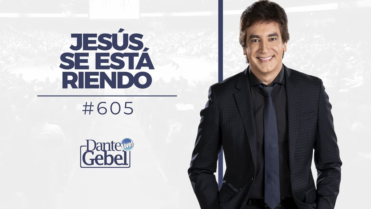 Dante Gebel #605 | Jes&uacute;s se est&aacute; riendo