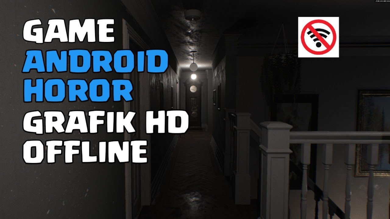 5 GAME ANDROID OFFLINE HOROR TERBAIK 2019 ( Top Best Horor Game For Android And IOS )