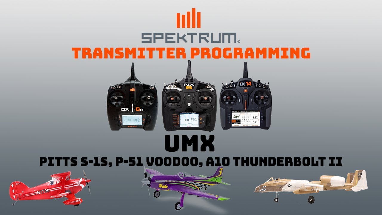 UMX Pitts S, P-51D Voodoo, and A10 Thunderbolt II Spektrum Transmitter Programming Guide