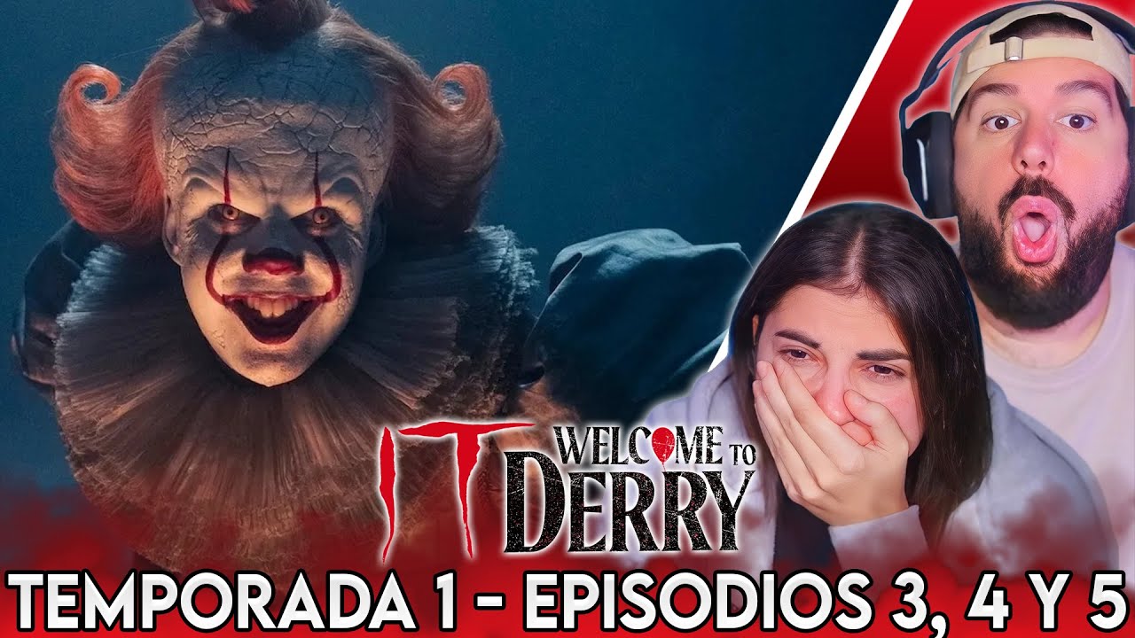 PENNYWISE SE MUESTRA POR FIN - REACCI&Oacute;N 1X03 1X04 1X05 IT BIENVENIDOS A DERRY (IT WELCOME TO DERRY)