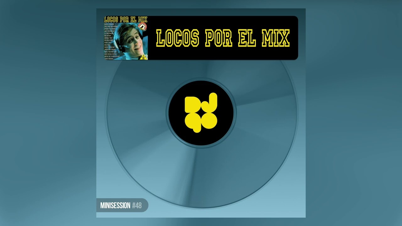 Locos Por El Mix (DJ90 Minisession)